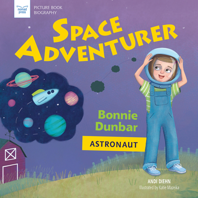 Space Adventurer: Bonnie Dunbar, Astronaut - Andi Diehn