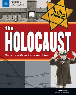 The Holocaust: Racism and Genocide in World War II - Carla Mooney