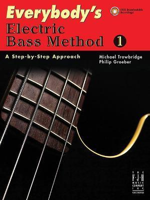 Everybody's Electric Bass Method 1 - Michael Trowbridge