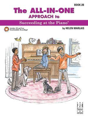 The All-In-One Approach to Succeeding at the Piano, Book 2b - Helen Marlais