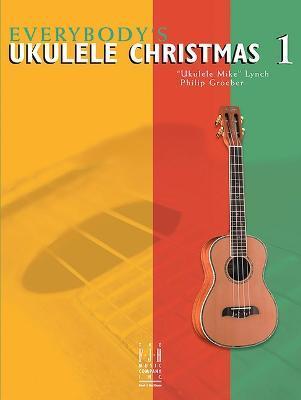Everybody's Ukulele Christmas Book 1 - Ukulele Mike Lynch
