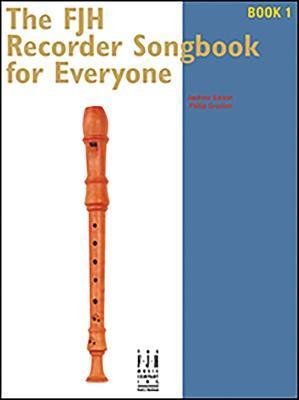 The Fjh Recorder Song Book for Everyone 1 - Andrew Balent