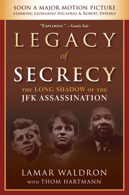 Legacy of Secrecy: The Long Shadow of the JFK Assassination - Lamar Waldron