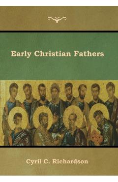 Early Christian Fathers - Cyril C. Richardson