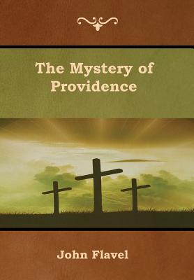 The Mystery of Providence - John Flavel