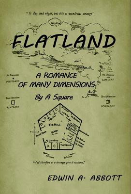 Flatland: A Romance of Many Dimensions (by a Square) - Edwin A. Abbot