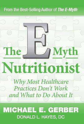 The E-Myth Nutritionist - Michael E. Gerber