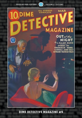 Dime Detective Magazine #5: Facsimile Edition - Oscar Schisgall