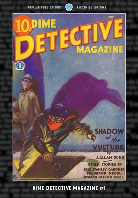 Dime Detective Magazine #1: Facsimile Edition - J. Allan Dunn