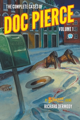 The Complete Cases of Doc Pierce, Volume 1 - Richard Dermody