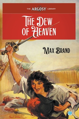 The Dew of Heaven - Max Brand
