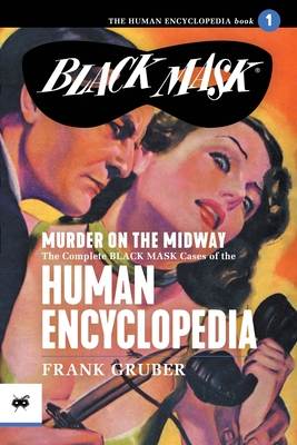 Murder on the Midway: The Complete Black Mask Cases of the Human Encyclopedia, Volume 1 - Frank Gruber