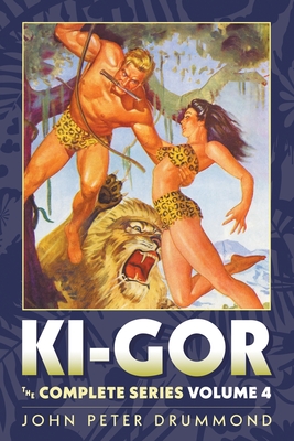 Ki-Gor: The Complete Series Volume 4 - John Peter Drummond
