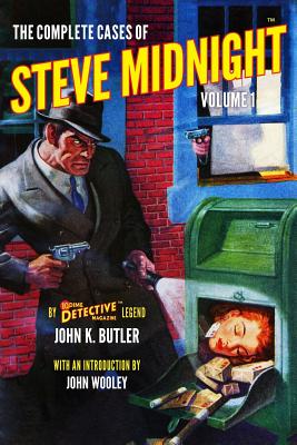 The Complete Cases of Steve Midnight, Volume 1 - John Wooley