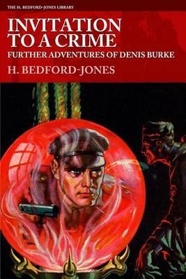 Coperta cărții 'Invitation to a Crime: Further Adventures of Denis Burke - H. Bedford-jones'