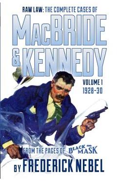 Coperta cărții 'Raw Law: The Complete Cases of MacBride & Kennedy Volume 1: 1928-30 - Evan Lewis'
