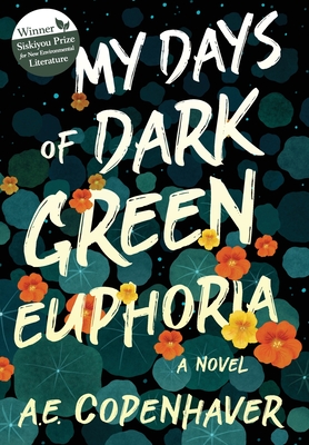 My Days of Dark Green Euphoria - A. E. Copenhaver