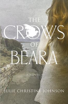 The Crows of Beara - Julie Christine Johnson