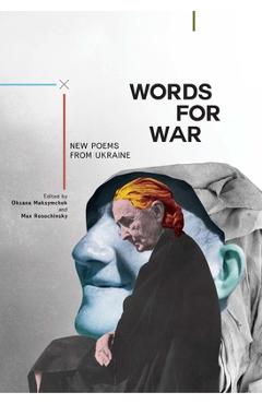 Coperta cărții 'Words for War: New Poems from Ukraine - Oksana Maksymchuk'
