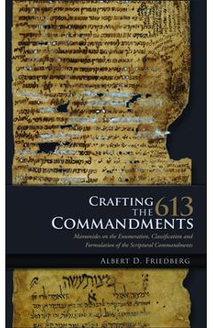 Coperta cărții 'Crafting the 613 Commandments: Maimonides on the Enumeration, Classification, and Formulation of the Scriptural'