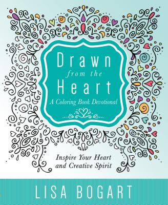 Drawn from the Heart: A Coloring Book Devotional - Lisa Bogart