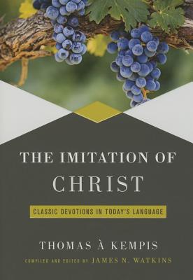 The Imitation of Christ - James N. Watkins