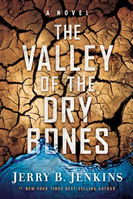 The Valley of Dry Bones - Jerry B. Jenkins