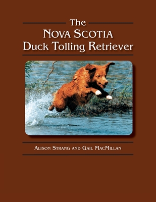 The Nova Scotia Duck Tolling Retriever - Gail Macmillan
