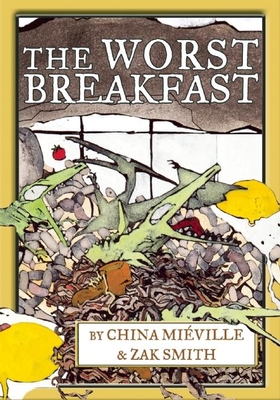 The Worst Breakfast - China Miéville