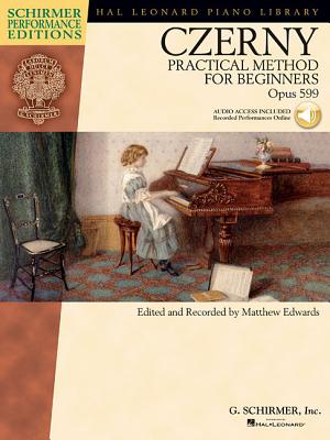 Carl Czerny - Practical Method for Beginners, Op. 599: With Online Audio of Performance Tracks [With CD (Audio)] - Carl Czerny