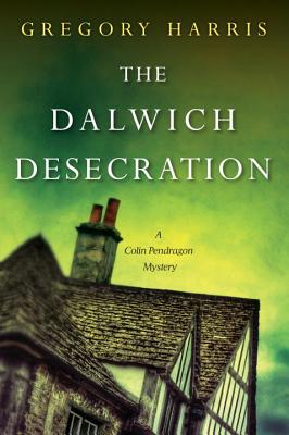 The Dalwich Desecration - Gregory Harris
