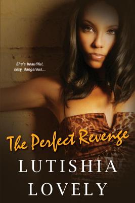 The Perfect Revenge - Lutishia Lovely