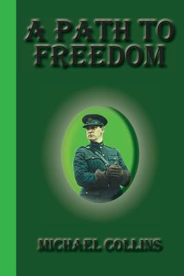A Path To Freedom - Michael Collins