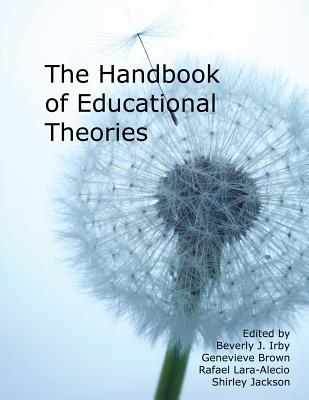 Handbook of Educational Theories for Theoretical Frameworks - Beverly J. Irby