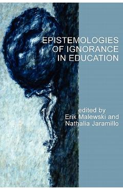 Coperta cărții 'Epistemologies of Ignorance in Education - Erik Malewski'