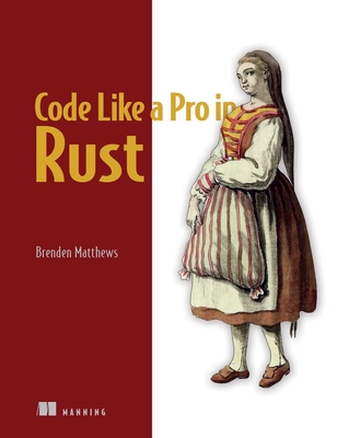 Code Like a Pro in Rust - Brenden Matthews