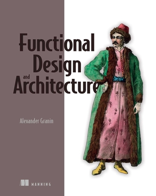 Functional Design and Architecture - Alexander Granin