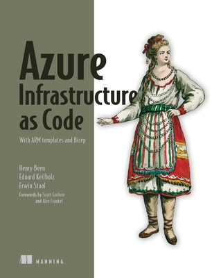 Azure Infrastructure as Code: With Arm Templates and Bicep - Henry Been