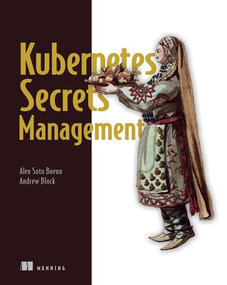 Kubernetes Secrets Management - Alex Soto Bueno