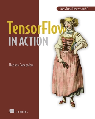 Tensorflow in Action - Thushan Ganegedara