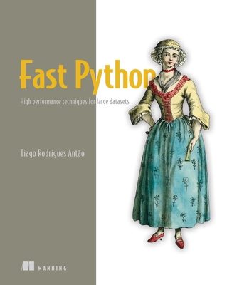 Fast Python: High Performance Techniques for Large Datasets - Tiago Rodrigues Antao