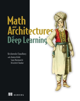 Math and Architectures of Deep Learning - Krishnendu Chaudhury