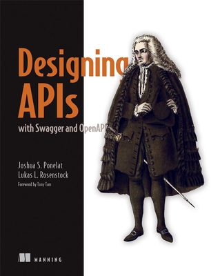 Designing APIs with Swagger and Openapi - Joshua S. Ponelat