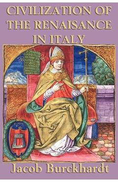 Coperta cărții 'Civilization of the Renaissance in Italy - Jacob Burkhardt'