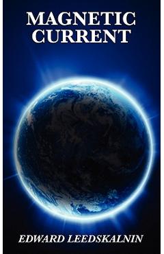 Coperta cărții 'Magnetic Current - Edward Leedskalnin'