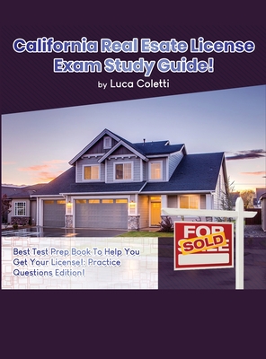 California Real Estate License Exam Study Guide - Luca Coletti