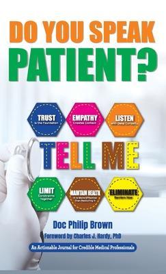 Coperta cărții 'Do You Speak Patient?: An Actionable Journal for Credible Medical Professionals - Doc Philip Brown'