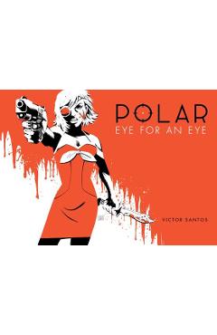 Coperta cărții 'Polar Volume 2 Eye for an Eye - Victor Santos'