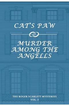 Poza produsului The Roger Scarlett Mysteries, Vol. 2: Cat's Paw / Murder Among the Angells - Roger Scarlett
