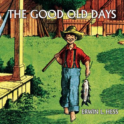 The Good Old Days (comic reprint) - Erwin L. Hess